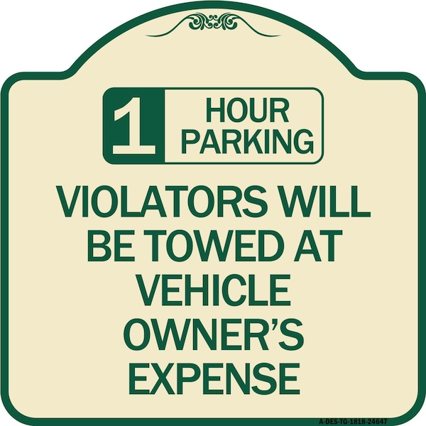 Signmission 1 Hour Parking Violators Will Towed Vehicle Owners Expense Alum Sign, 18" L, 18" H, TG-1818-24647 A-DES-TG-1818-24647 - main